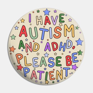 I Have Autism and ADHD, Please Be Patient Pin