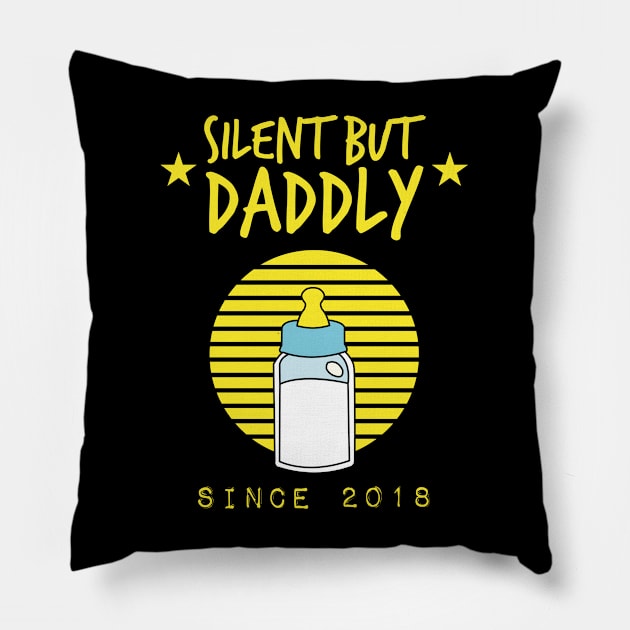 silent but daddly since 2018 Pillow by HCreatives