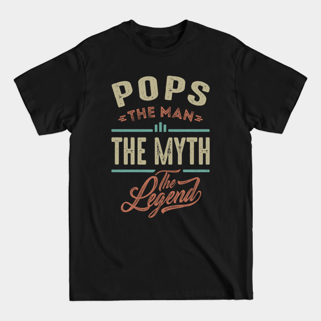 Disover Pops the Man the Myth the Legend - Pops The Man The Myth The Legend - T-Shirt