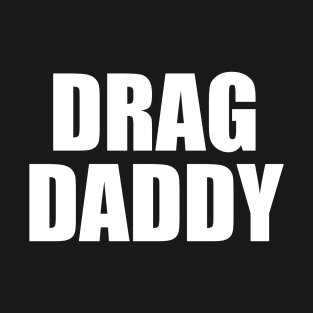 Drag Daddy T-Shirt