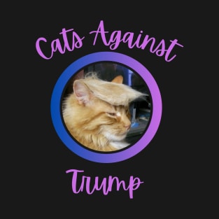 Funny Cats Anti-Trump - Cats Against Trump T-Shirt