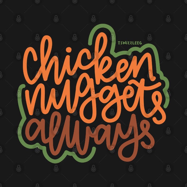 Chicken Nuggets Always - Boho by hoddynoddy