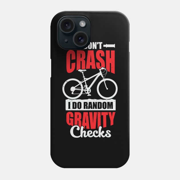 I Don't Crash I Do Random Gravity Checks Phone Case by Dolde08