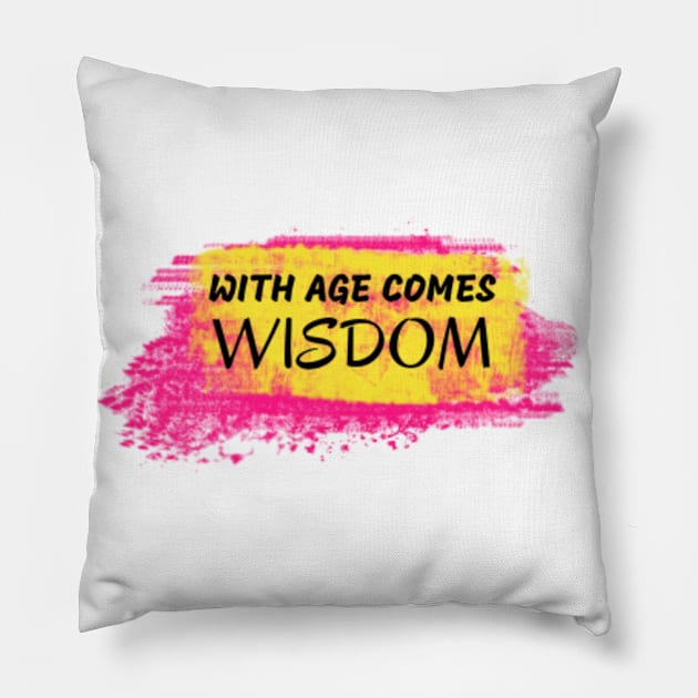 With Age Comes Wisdom Pillow by Bourbon Sunsets