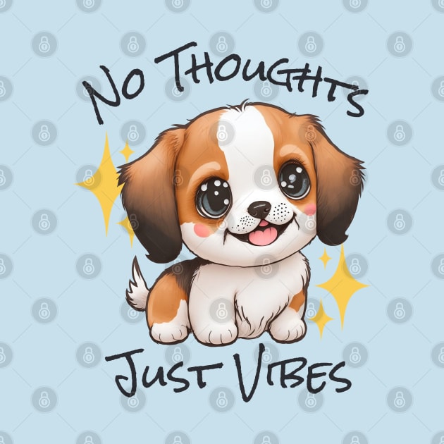 No Thoughts Just Vibes - Puppy by SilverFoxx Designs