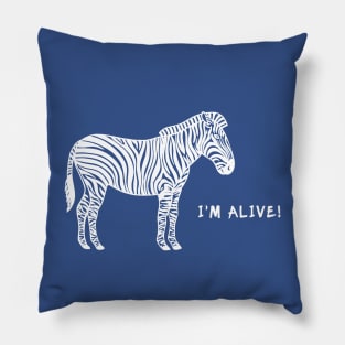 Zebra - I'm Alive! - meaningful wildlife design Pillow