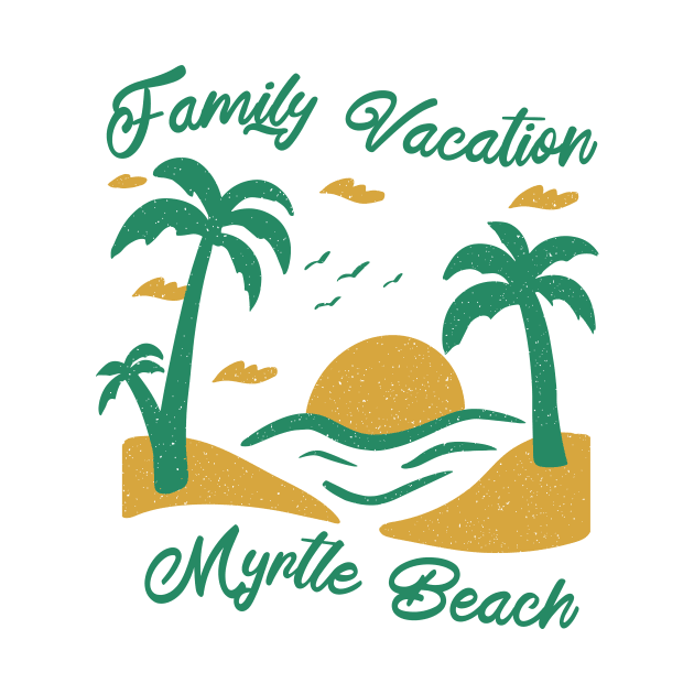 Family Vacation Myrtle Beach by SunburstGeo