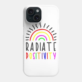 Radiate Positivity Rainbow Sunshine Quote Saying Design Phone Case