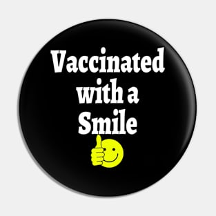 Vaccinated With A Smile Pin