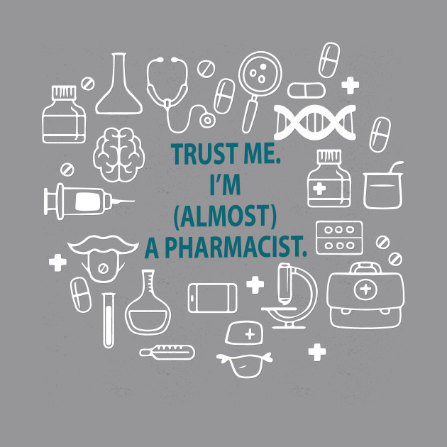 Trust me I'm almost a pharmacist - pharmacy student, pharmacy school, pharmd, pharmacist - Pharmacy Student - Phone Case