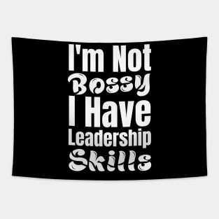 I'm not Bossy I have Leadership Skills-Leadership Quotes Tapestry
