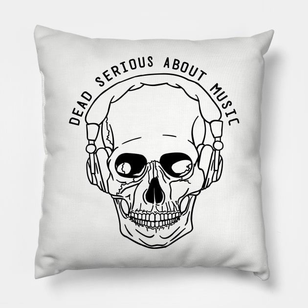 Dead Serious About Music Pillow by Salaar Design Hub