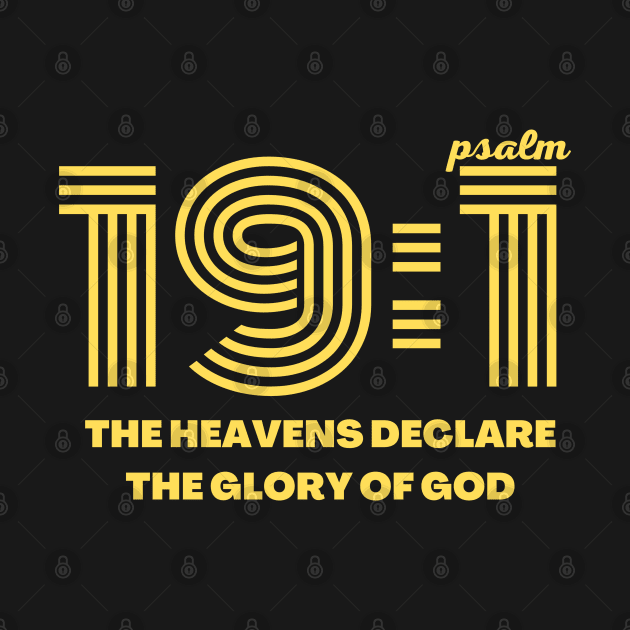 Psalm 19:1 Heavens declare the glory of God by Upper East Side