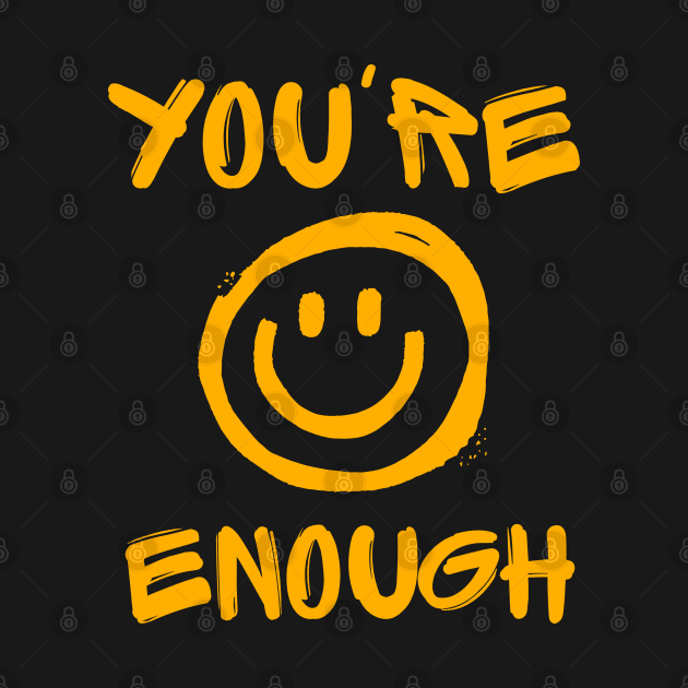 Youre enough by camillekayart