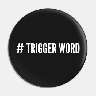 # Trigger Word Pin