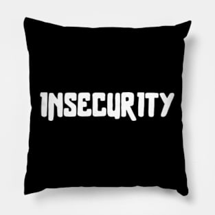 Insecurity Pillow