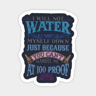 I will not water myself down! Magnet