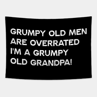 Grumpy old men are overrated I'm a grumpy old grandpa Tapestry