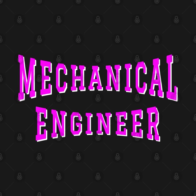 Mechanical Engineer in Pink Color Text by The Black Panther