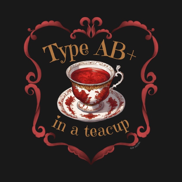 Type AB+ In A Teacup by NOLA Bookish Vamp