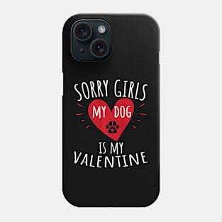 Sorry Girls My Dog Is My Valentine Valentine_s Dog Saying Premium Phone Case