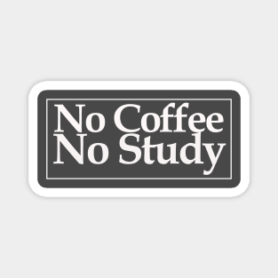 no coffee no study Magnet