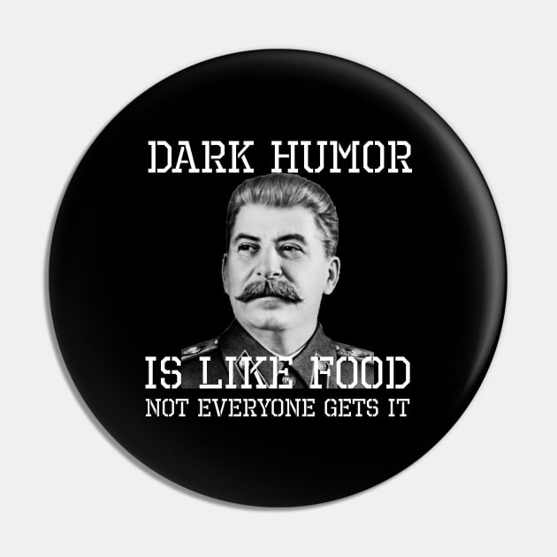 Dark Humor Is Like Food - Not Everyone Gets It Pin by Styr Designs