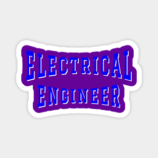 Electrical Engineer in Blue Color Text Magnet