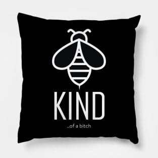 Bee Kind Of A Bitch Funny Sarcastic Quote Pillow