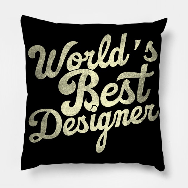 World's best designer. Perfect present for mother dad father friend him or her Pillow by SerenityByAlex