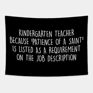 Kindergarten Teacher Because 'patience of a saint Tapestry