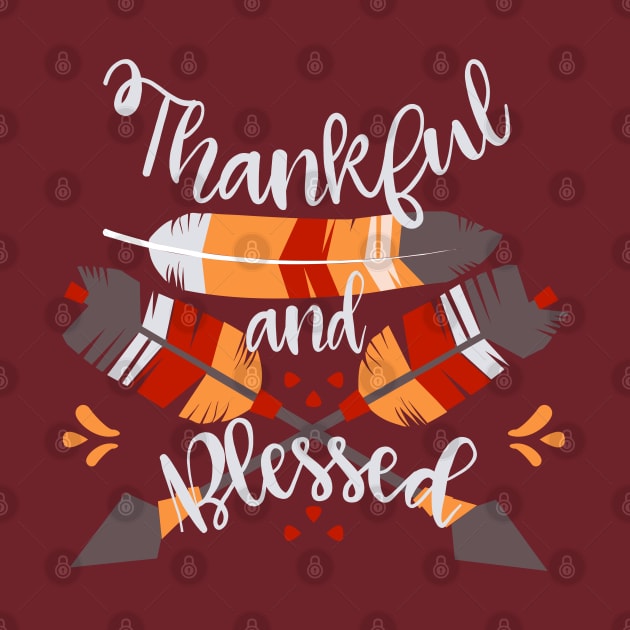 Thankful And Blessed Arrows Feather Thanksgiving by Designkix