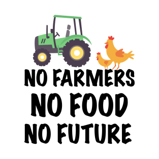No Farmers no Future No Food T-Shirt