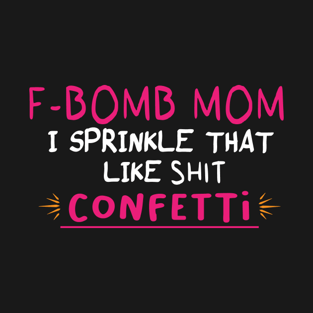 F Bomb Mom I Sprinkle That like shit Shirt, F Bomb Kind Of Mom, Cussing Mom floral style backgroud, Funny Mom Cute For Mom,For Mom, Trendy For Women by First look