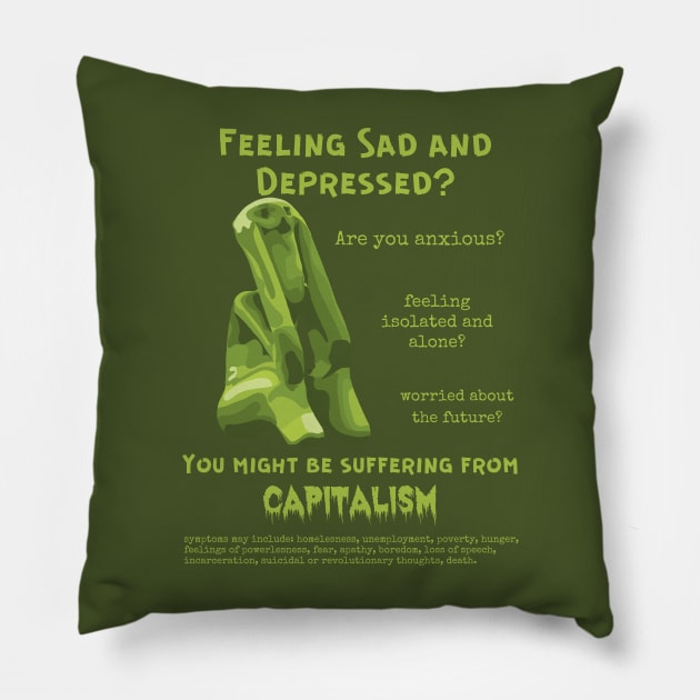 Suffering From Capitalism? Pillow by Slightly Unhinged