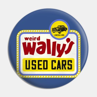 Weird Wally's Used Cars - Lincoln, Nebraska Pin