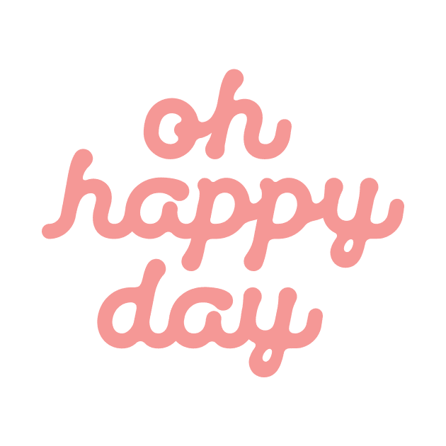 Oh Happy Day by MotivatedType