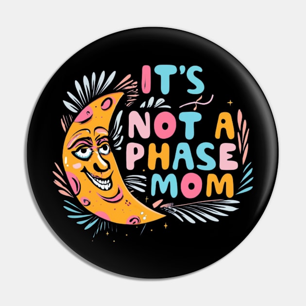 its not a phase mom Pin by RalphWalteR