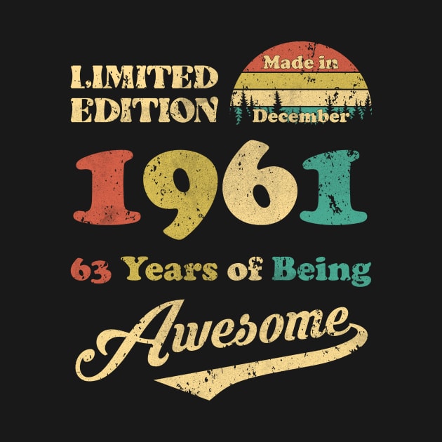 Made In December 1961 63 Years Of Being Awesome Vintage 63rd Birthday by ladonna marchand