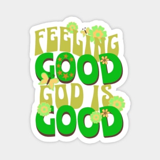 Feeling Good, God is Good - Inspirational Green Pallet Design Magnet