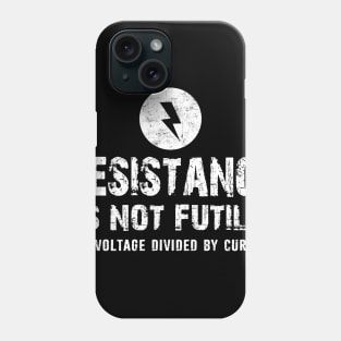 Resistance Is Not Futile Electrician Electrical Engineer Gift Distressed Design Phone Case