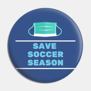 Save Soccer Season Pin