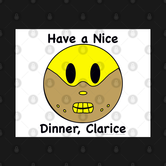 Have a Nice Dinner, Clarice by Blackwood Artworks
