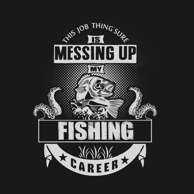 Funny Job Fishing (Gray) by helloshirts