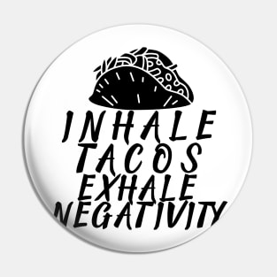 T-Shirt Inhale tacos exhale negativity Pin