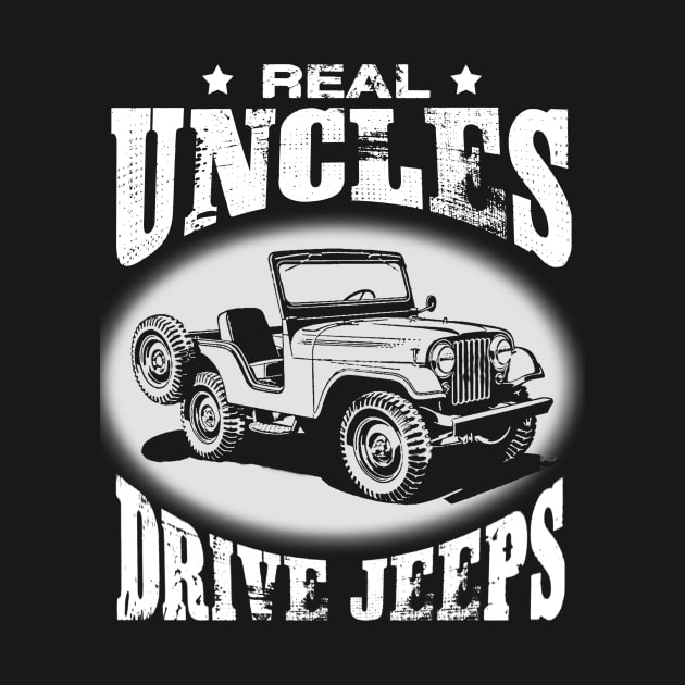 Real Uncles drive jeeps father's day jeep men jeep papa jeeps lover jeep offroad jeep uncle by Carmenshutter