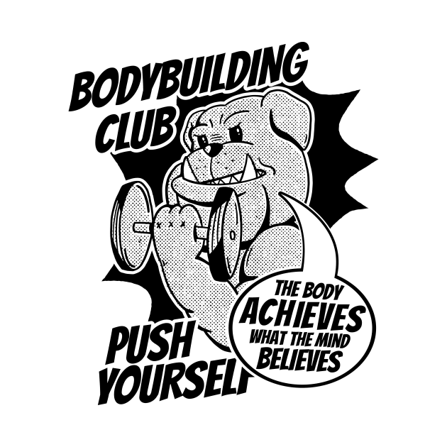 Bodybuilding Club Push Yourself Bulldog Muscle by UNDERGROUNDROOTS
