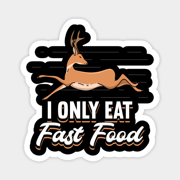 I Only Eat Fast Food Magnet by maxcode