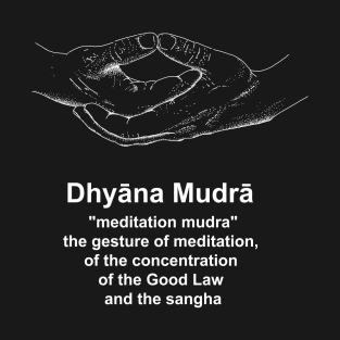 Hand dawn The dhyāna mudrā T-Shirt