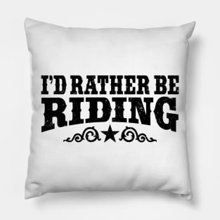 I'd Rather Be Riding Pillow